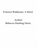 Omslagsbild för Frances Waldeaux: A Novel