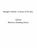 Omslagsbild för Margret Howth: A Story of To-day