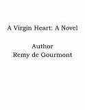 Omslagsbild för A Virgin Heart: A Novel
