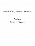 Omslagsbild för Blue Robin, the Girl Pioneer