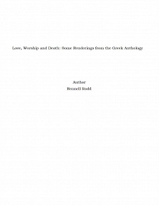 Omslagsbild för Love, Worship and Death: Some Renderings from the Greek Anthology