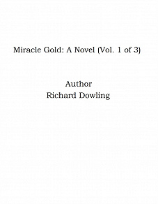 Omslagsbild för Miracle Gold: A Novel (Vol. 1 of 3)