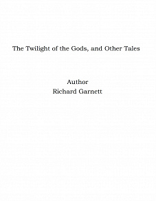 Omslagsbild för The Twilight of the Gods, and Other Tales