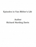 Omslagsbild för Episodes in Van Bibber's Life