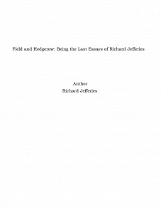 Omslagsbild för Field and Hedgerow: Being the Last Essays of Richard Jefferies