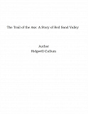 Omslagsbild för The Trail of the Axe: A Story of Red Sand Valley