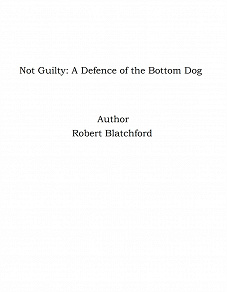 Omslagsbild för Not Guilty: A Defence of the Bottom Dog