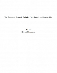 Omslagsbild för The Romantic Scottish Ballads: Their Epoch and Authorship