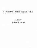 Omslagsbild för A Rich Man's Relatives (Vol. 1 of 3)