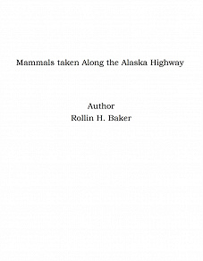 Omslagsbild för Mammals taken Along the Alaska Highway