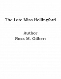 Omslagsbild för The Late Miss Hollingford