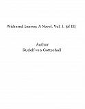 Omslagsbild för Withered Leaves: A Novel. Vol. I. (of III)