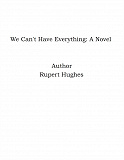 Omslagsbild för We Can't Have Everything: A Novel