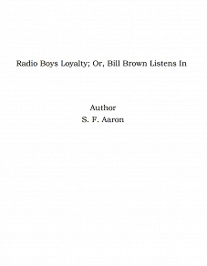 Omslagsbild för Radio Boys Loyalty; Or, Bill Brown Listens In