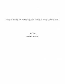 Omslagsbild för Henry Is Twenty / A Further Episodic History of Henry Calverly, 3rd