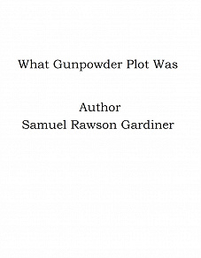 Omslagsbild för What Gunpowder Plot Was