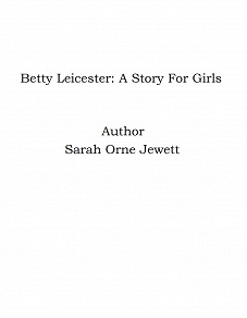 Omslagsbild för Betty Leicester: A Story For Girls