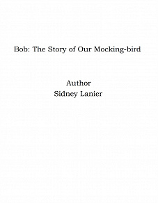 Omslagsbild för Bob: The Story of Our Mocking-bird