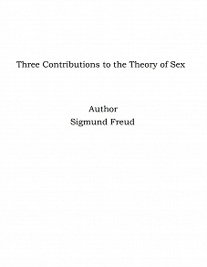 Omslagsbild för Three Contributions to the Theory of Sex