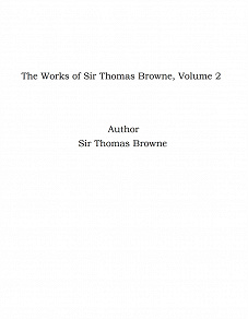 Omslagsbild för The Works of Sir Thomas Browne, Volume 2