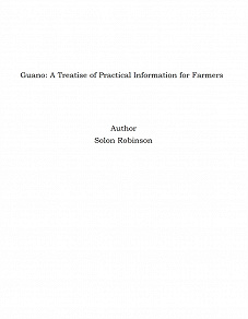 Omslagsbild för Guano: A Treatise of Practical Information for Farmers