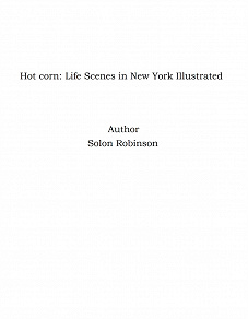 Omslagsbild för Hot corn: Life Scenes in New York Illustrated