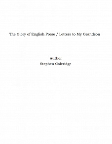 Omslagsbild för The Glory of English Prose / Letters to My Grandson