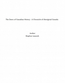 Omslagsbild för The Dawn of Canadian History : A Chronicle of Aboriginal Canada