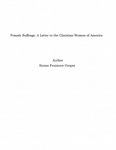 Omslagsbild för Female Suffrage: A Letter to the Christian Women of America