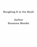 Omslagsbild för Roughing It in the Bush