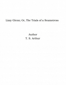 Omslagsbild för Lizzy Glenn; Or, The Trials of a Seamstress