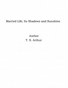Omslagsbild för Married Life; Its Shadows and Sunshine
