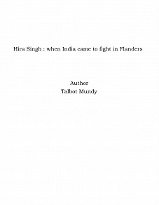 Omslagsbild för Hira Singh : when India came to fight in Flanders