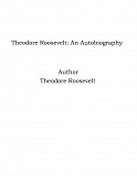 Omslagsbild för Theodore Roosevelt: An Autobiography