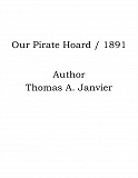 Omslagsbild för Our Pirate Hoard / 1891