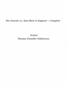 Omslagsbild för The Attaché; or, Sam Slick in England — Complete