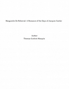 Omslagsbild för Marguerite De Roberval: A Romance of the Days of Jacques Cartier