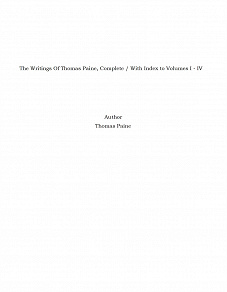 Omslagsbild för The Writings Of Thomas Paine, Complete / With Index to Volumes I - IV