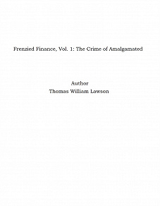 Omslagsbild för Frenzied Finance, Vol. 1: The Crime of Amalgamated
