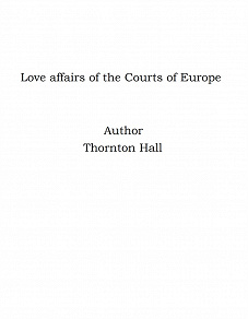 Omslagsbild för Love affairs of the Courts of Europe