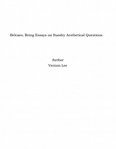Omslagsbild för Belcaro; Being Essays on Sundry Aesthetical Questions