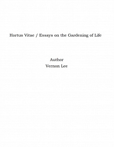Omslagsbild för Hortus Vitae / Essays on the Gardening of Life
