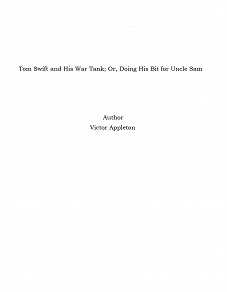 Omslagsbild för Tom Swift and His War Tank; Or, Doing His Bit for Uncle Sam