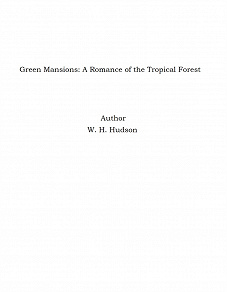 Omslagsbild för Green Mansions: A Romance of the Tropical Forest
