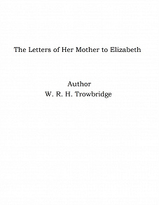 Omslagsbild för The Letters of Her Mother to Elizabeth