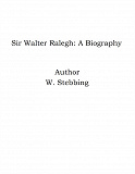 Omslagsbild för Sir Walter Ralegh: A Biography