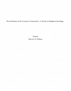 Omslagsbild för The Evolution of the Country Community / A Study in Religious Sociology