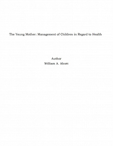 Omslagsbild för The Young Mother: Management of Children in Regard to Health