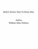 Omslagsbild för Robert Burns: How To Know Him