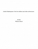 Omslagsbild för Judith Shakespeare: Her love affairs and other adventures
